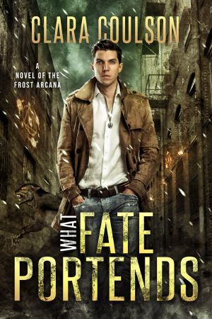 [The Frost Arcana 01] • What Fate Portends